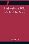 The Forest King Wild Hunter of the Adaca