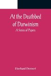 At the Deathbed of Darwinism