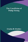 The Crucifixion of Philip Strong