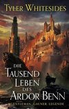 Die Tausend Leben des Ardor Benn (Die Abenteuer des Meisters von List und Tücke 1)