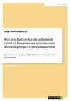 Welchen Einfluss hat die anhaltende Covid-19 Pandemie auf internationale Wertschöpfungs-/ Versorgungsketten?