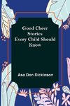 Good Cheer Stories Every Child Should Know