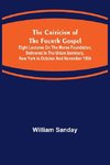 The Criticism of the Fourth Gospel; Eight Lectures on the Morse Foundation, Delivered in the Union Seminary, New York in October and November 1904