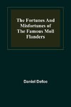 The Fortunes and Misfortunes of the Famous Moll Flanders