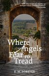 Where Angels Fear to Tread (Warbler Classics Annotated Edition)