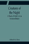 Creatures of the Night; A Book of Wild Life in Western Britain