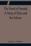 The Forest of Swords A Story of Paris and the Marne