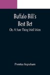 Buffalo Bill's Best Bet; Or, A Sure Thing Well Won