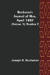 Buchanan's Journal of Man, April 1887 (Volume 1) Number 7