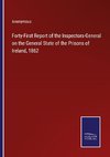 Forty-First Report of the Inspectors-General on the General State of the Prisons of Ireland, 1862