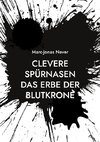 Clevere Spürnasen Das Erbe der Blutkrone