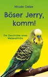 Böser Jerry, komm!