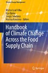 Handbook of Climate Change Across the Food Supply Chain