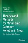 Theories and Methods for Minimizing Cadmium Pollution in Crops