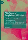 Fifty Years of Bangladesh, 1971-2021
