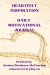 Heartfelt Inspiration ~ Daily Motivational Journal