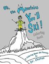 Oh, the Mountains You'll Ski! A Coloring Book Ski Parody