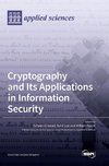 Cryptography and Its Applications in Information Security