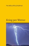 Krieg per Wetter