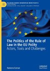 The Politics of the Rule of Law in the EU Polity