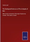 The Geological Evidences of The Antiquity of Man