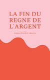 La fin du règne de l'argent