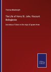 The Life of Henry St. John, Viscount Bolingbroke