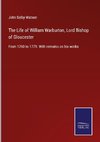 The Life of William Warburton, Lord Bishop of Gloucester