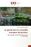 Le gavial est un crocodile mangeur de poisson