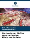 Nachweis von Biofilm verursachenden klinischen Isolaten