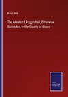 The Annals of Coggeshall, Otherwise Sunnedon, In the County of Essex