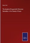 The Annals of Coggeshall, Otherwise Sunnedon, In the County of Essex