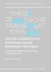 Zwischen translatorischer Konditionierung und alteristischer Kontingenz