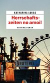 Herrschaftszeiten no amoi!