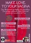 Make Love To Your Vagina: Mehr als nur Lust- und Gebärmaschine