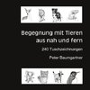 Für Tierliebhaber: Begegnung mit Tieren aus nah und fern