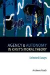 Agency and Autonomy in Kant's Moral Theory