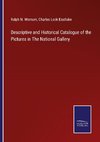 Descriptive and Historical Catalogue of the Pictures in The National Gallery