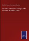 Descriptive and Historical Catalogue of the Pictures in The National Gallery