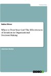 When to Trust Your Gut? The Effectiveness of Intuition in Organizational Decision-Making