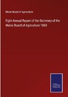 Eight Annual Report of the Secretary of the Maine Board of Agriculture 1863