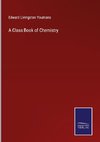 A Class Book of Chemistry