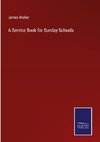 A Service Book for Sunday Schools