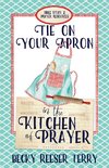 Tie on Your Apron in the Kitchen of Prayer