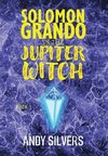 Solomon Grando vs the Jupiter Witch