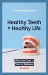 Healthy Teeth = Healthy Life