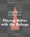 Chess Tactics for Beginners, Playing Better with the Bishops