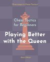 Chess Tactics for Beginners, Playing Better with the Queen