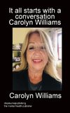 It all starts with a conversation Carolyn Williams mono