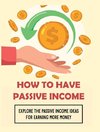 How To Have Passive Income